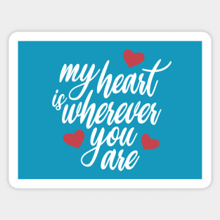 Romantic and Inspiring My Heart is Wherever You Are Sticker